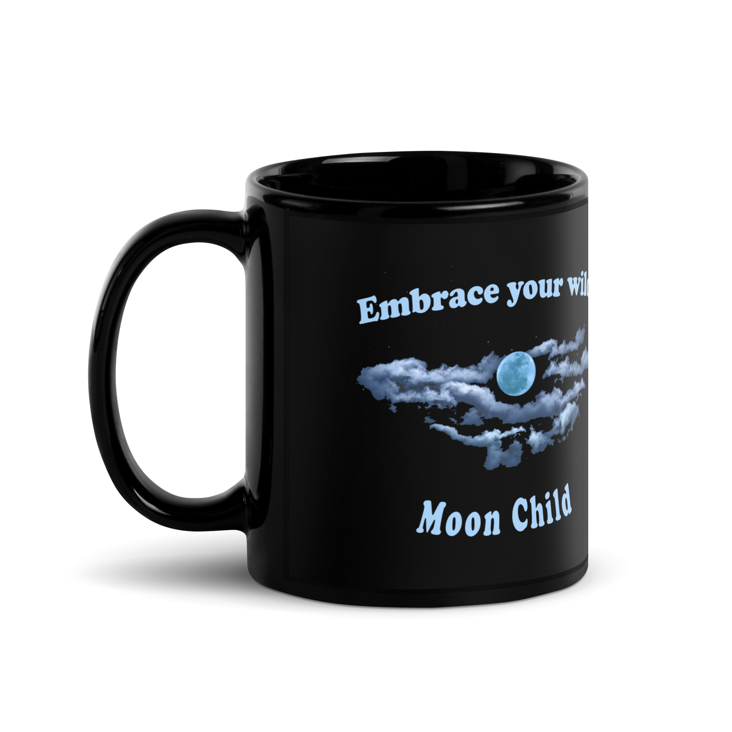 Embrace your wild, Moon Child Black Mug