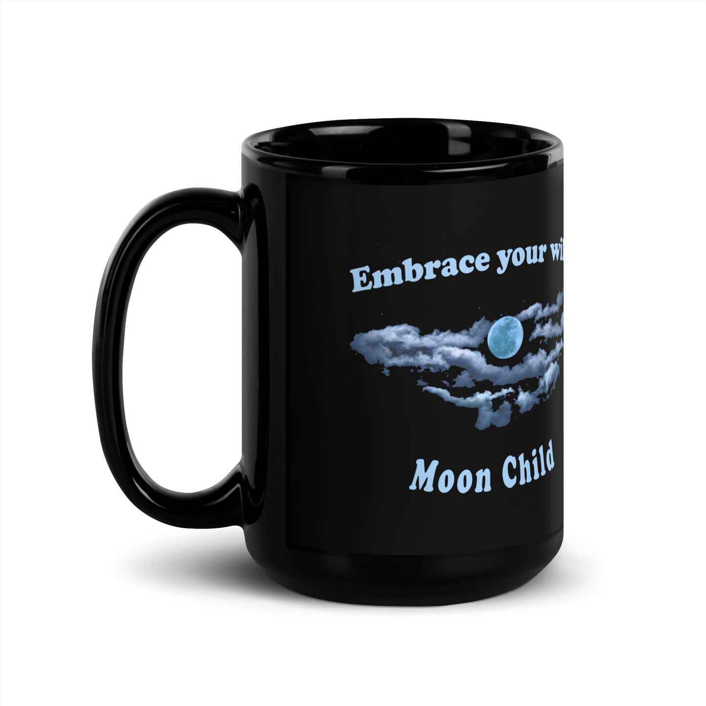 Embrace your wild, Moon Child Black Mug