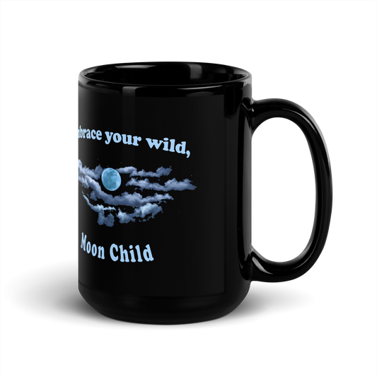 Embrace your wild, Moon Child Black Mug